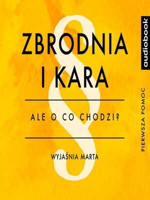 cover image of Zbrodnia i kara - Opracowanie - Ale o co chodzi?
